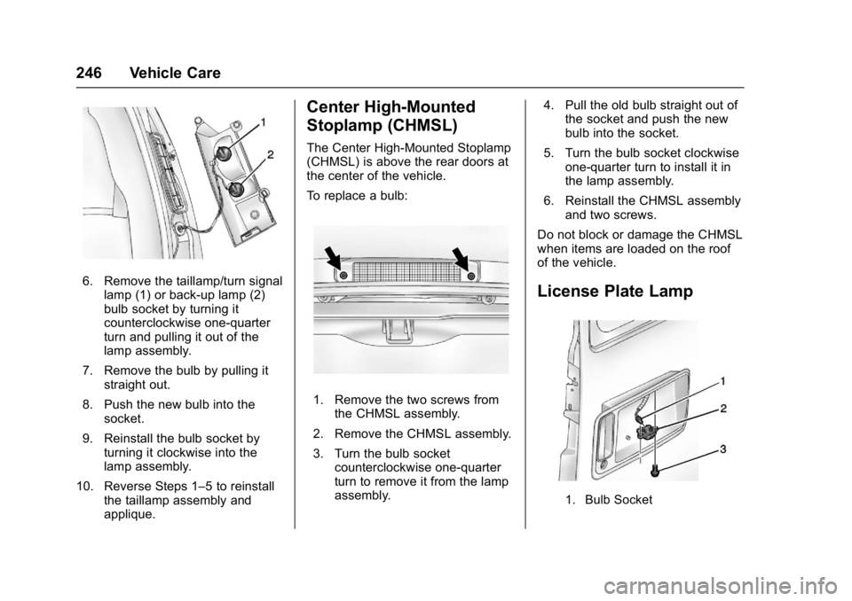 GMC SAVANA 2017 Owners Manual GMC Savana Owner Manual (GMNA-Localizing-U.S./Canada-9967828) -
2017 - crc - 6/29/17
246 Vehicle Care
6. Remove the taillamp/turn signallamp (1) or back-up lamp (2)
bulb socket by turning it
countercl GMC SAVANA 2017 Owners Manual GMC Savana Owner Manual (GMNA-Localizing-U.S./Canada-9967828) -
2017 - crc - 6/29/17
246 Vehicle Care
6. Remove the taillamp/turn signallamp (1) or back-up lamp (2)
bulb socket by turning it
countercl