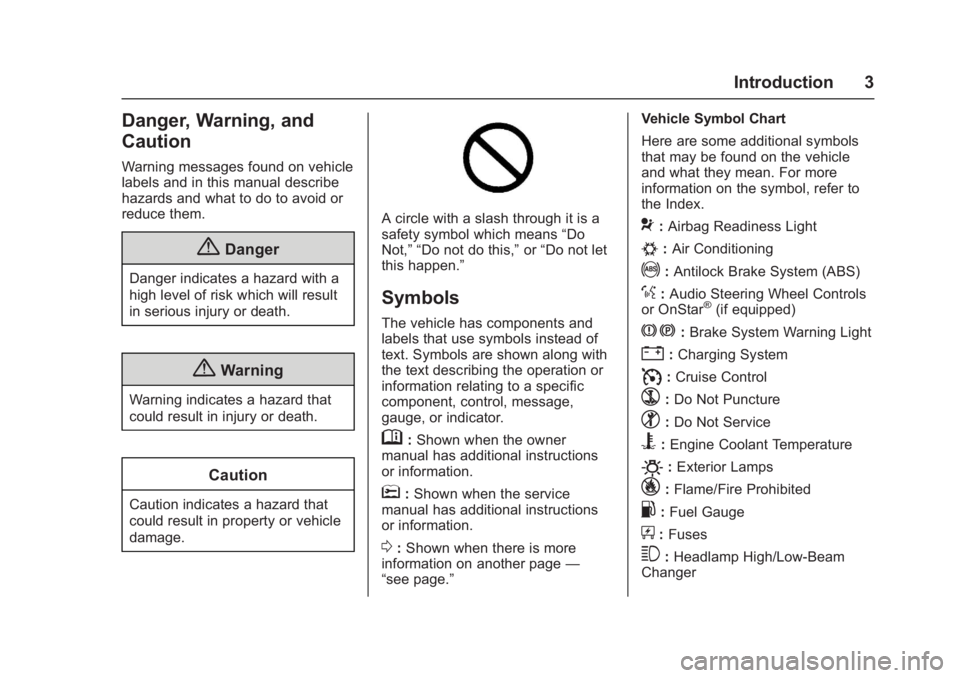 GMC SAVANA 2017  Owners Manual GMC Savana Owner Manual (GMNA-Localizing-U.S./Canada-9967828) -
2017 - crc - 6/29/17
Introduction 3
Danger, Warning, and
Caution
Warning messages found on vehicle
labels and in this manual describe
ha