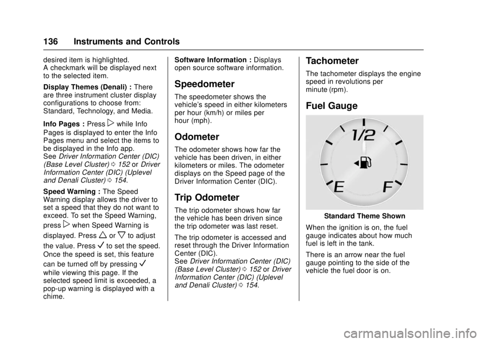 GMC SIERRA 2017 Owners Manual GMC Sierra/Sierra Denali Owner Manual (GMNA-Localizing-U.S./Canada/
Mexico-9955992) - 2017 - crc - 4/18/17
136 Instruments and Controls
desired item is highlighted.
A checkmark will be displayed next
GMC SIERRA 2017 Owners Manual GMC Sierra/Sierra Denali Owner Manual (GMNA-Localizing-U.S./Canada/
Mexico-9955992) - 2017 - crc - 4/18/17
136 Instruments and Controls
desired item is highlighted.
A checkmark will be displayed next