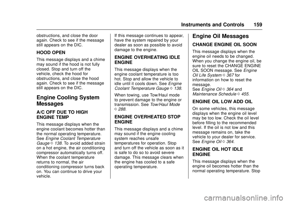 GMC SIERRA 2017 Owners Manual GMC Sierra/Sierra Denali Owner Manual (GMNA-Localizing-U.S./Canada/
Mexico-9955992) - 2017 - crc - 4/18/17
Instruments and Controls 159
obstructions, and close the door
again. Check to see if the mess GMC SIERRA 2017 Owners Manual GMC Sierra/Sierra Denali Owner Manual (GMNA-Localizing-U.S./Canada/
Mexico-9955992) - 2017 - crc - 4/18/17
Instruments and Controls 159
obstructions, and close the door
again. Check to see if the mess