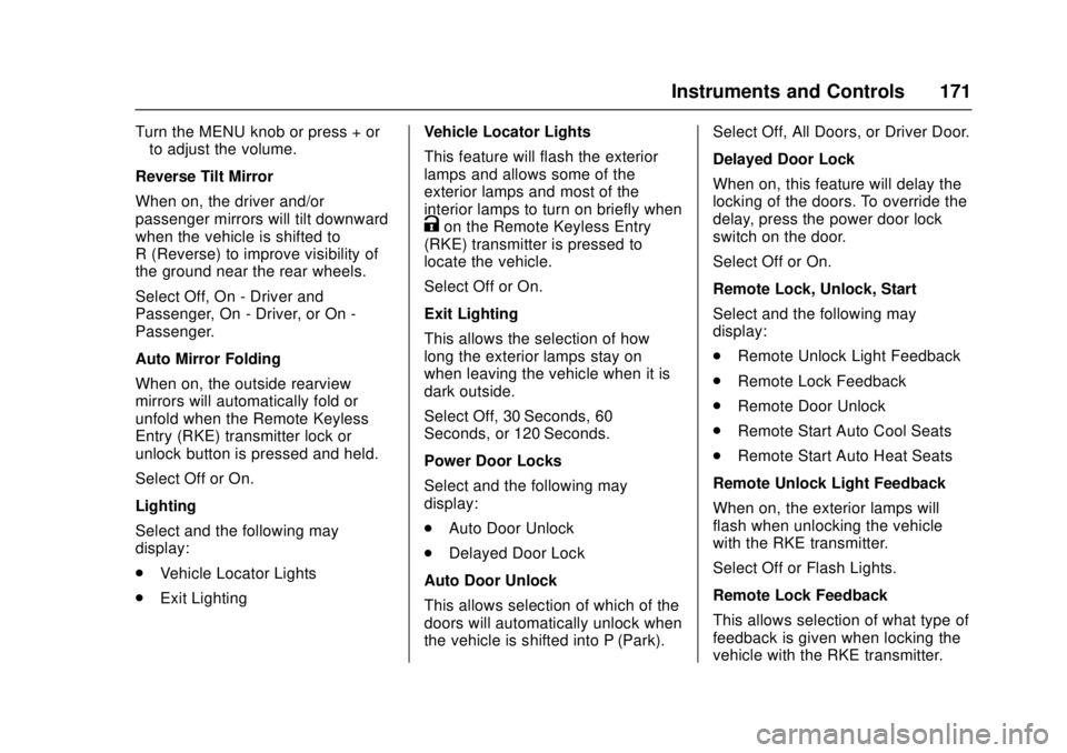 GMC SIERRA 2017 Owners Manual GMC Sierra/Sierra Denali Owner Manual (GMNA-Localizing-U.S./Canada/
Mexico-9955992) - 2017 - crc - 4/18/17
Instruments and Controls 171
Turn the MENU knob or press + or
−to adjust the volume.
Revers GMC SIERRA 2017 Owners Manual GMC Sierra/Sierra Denali Owner Manual (GMNA-Localizing-U.S./Canada/
Mexico-9955992) - 2017 - crc - 4/18/17
Instruments and Controls 171
Turn the MENU knob or press + or
−to adjust the volume.
Revers