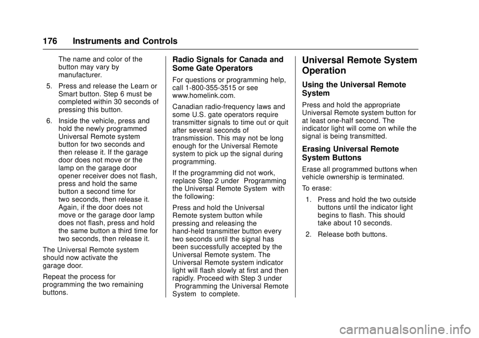 GMC SIERRA 2017 User Guide GMC Sierra/Sierra Denali Owner Manual (GMNA-Localizing-U.S./Canada/
Mexico-9955992) - 2017 - crc - 4/18/17
176 Instruments and Controls
The name and color of the
button may vary by
manufacturer.
5. Pr GMC SIERRA 2017 User Guide GMC Sierra/Sierra Denali Owner Manual (GMNA-Localizing-U.S./Canada/
Mexico-9955992) - 2017 - crc - 4/18/17
176 Instruments and Controls
The name and color of the
button may vary by
manufacturer.
5. Pr