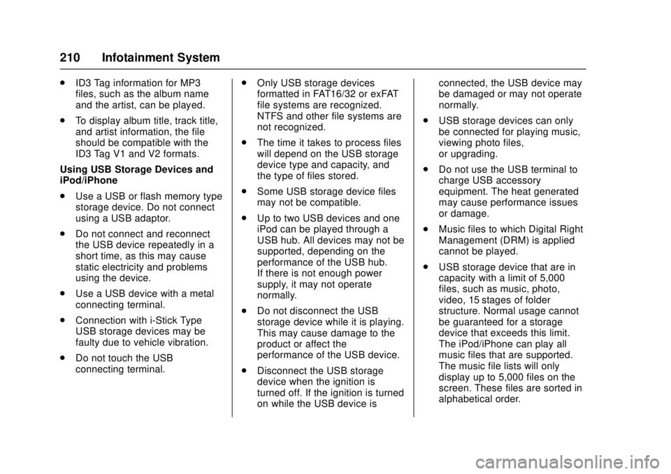 GMC SIERRA 2017 Owners Manual GMC Sierra/Sierra Denali Owner Manual (GMNA-Localizing-U.S./Canada/
Mexico-9955992) - 2017 - crc - 4/18/17
210 Infotainment System
.ID3 Tag information for MP3
files, such as the album name
and the ar GMC SIERRA 2017 Owners Manual GMC Sierra/Sierra Denali Owner Manual (GMNA-Localizing-U.S./Canada/
Mexico-9955992) - 2017 - crc - 4/18/17
210 Infotainment System
.ID3 Tag information for MP3
files, such as the album name
and the ar