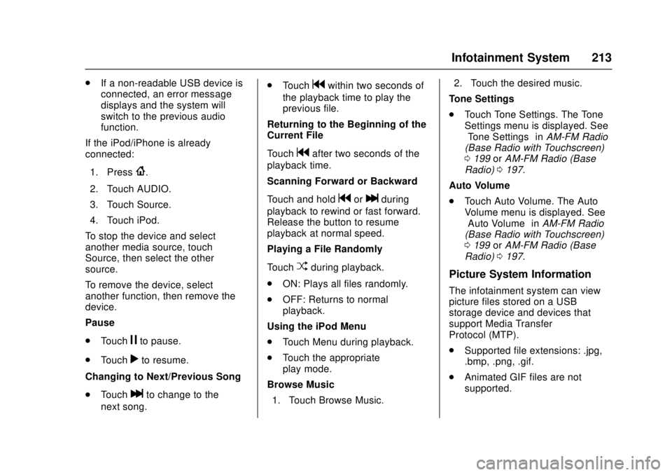 GMC SIERRA 2017 Owners Manual GMC Sierra/Sierra Denali Owner Manual (GMNA-Localizing-U.S./Canada/
Mexico-9955992) - 2017 - crc - 4/18/17
Infotainment System 213
.If a non-readable USB device is
connected, an error message
displays GMC SIERRA 2017 Owners Manual GMC Sierra/Sierra Denali Owner Manual (GMNA-Localizing-U.S./Canada/
Mexico-9955992) - 2017 - crc - 4/18/17
Infotainment System 213
.If a non-readable USB device is
connected, an error message
displays