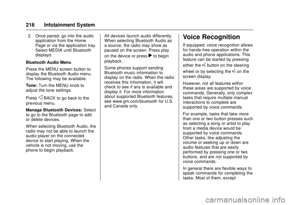 GMC SIERRA 2017 User Guide GMC Sierra/Sierra Denali Owner Manual (GMNA-Localizing-U.S./Canada/
Mexico-9955992) - 2017 - crc - 4/18/17
216 Infotainment System
2. Once paired, go into the audioapplication from the Home
Page or vi GMC SIERRA 2017 User Guide GMC Sierra/Sierra Denali Owner Manual (GMNA-Localizing-U.S./Canada/
Mexico-9955992) - 2017 - crc - 4/18/17
216 Infotainment System
2. Once paired, go into the audioapplication from the Home
Page or vi
