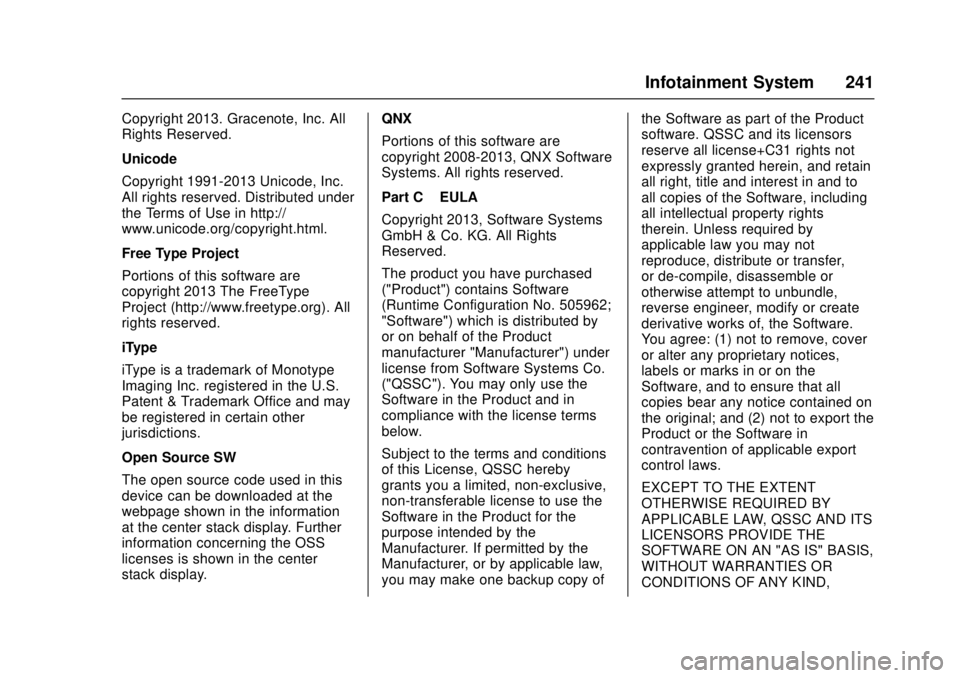 GMC SIERRA 2017 Owners Manual GMC Sierra/Sierra Denali Owner Manual (GMNA-Localizing-U.S./Canada/
Mexico-9955992) - 2017 - crc - 4/18/17
Infotainment System 241
Copyright 2013. Gracenote, Inc. All
Rights Reserved.
Unicode
Copyrigh GMC SIERRA 2017 Owners Manual GMC Sierra/Sierra Denali Owner Manual (GMNA-Localizing-U.S./Canada/
Mexico-9955992) - 2017 - crc - 4/18/17
Infotainment System 241
Copyright 2013. Gracenote, Inc. All
Rights Reserved.
Unicode
Copyrigh