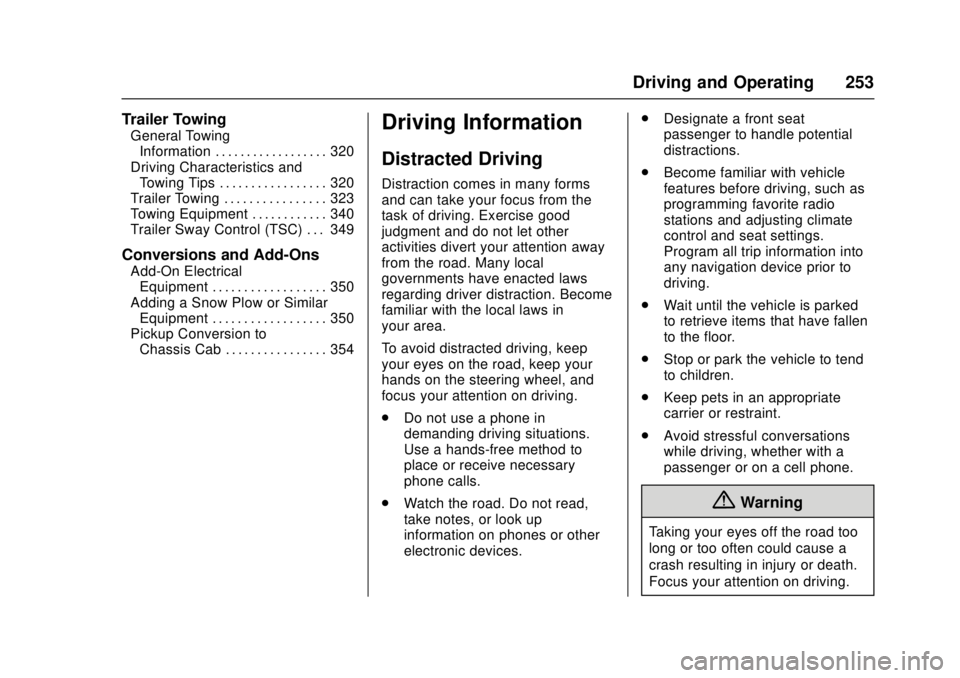 GMC SIERRA 2017 Owners Manual GMC Sierra/Sierra Denali Owner Manual (GMNA-Localizing-U.S./Canada/
Mexico-9955992) - 2017 - crc - 4/18/17
Driving and Operating 253
Trailer Towing
General TowingInformation . . . . . . . . . . . . . GMC SIERRA 2017 Owners Manual GMC Sierra/Sierra Denali Owner Manual (GMNA-Localizing-U.S./Canada/
Mexico-9955992) - 2017 - crc - 4/18/17
Driving and Operating 253
Trailer Towing
General TowingInformation . . . . . . . . . . . . .