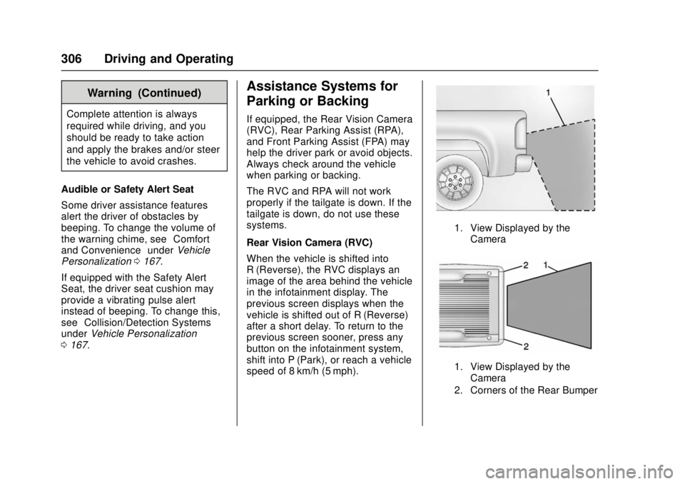 GMC SIERRA 2017 Owners Manual GMC Sierra/Sierra Denali Owner Manual (GMNA-Localizing-U.S./Canada/
Mexico-9955992) - 2017 - crc - 4/18/17
306 Driving and Operating
Warning (Continued)
Complete attention is always
required while dri GMC SIERRA 2017 Owners Manual GMC Sierra/Sierra Denali Owner Manual (GMNA-Localizing-U.S./Canada/
Mexico-9955992) - 2017 - crc - 4/18/17
306 Driving and Operating
Warning (Continued)
Complete attention is always
required while dri