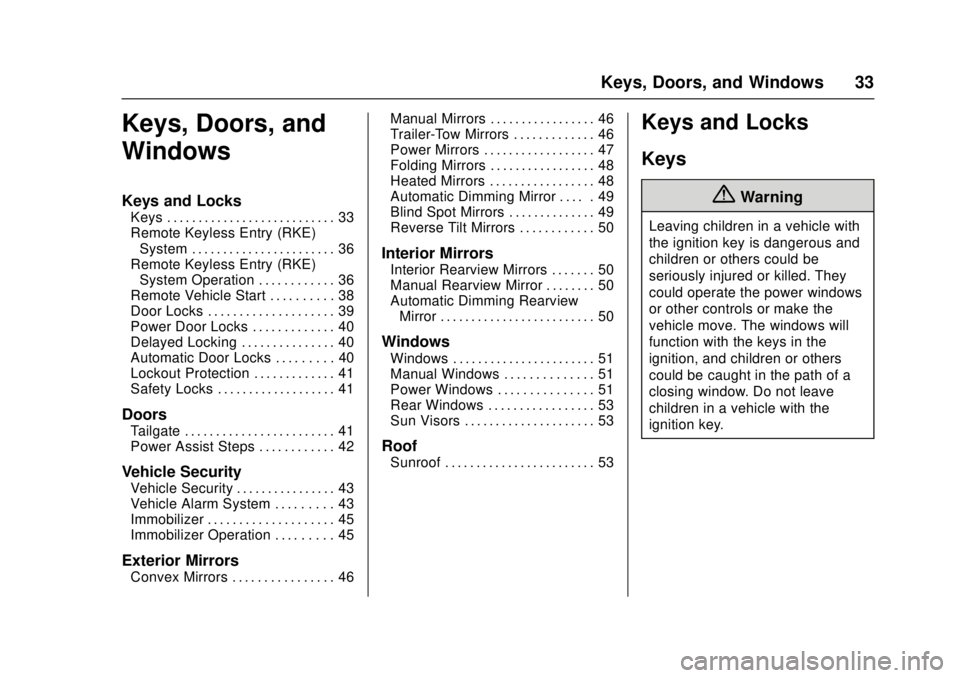 GMC SIERRA 2017 Owners Guide GMC Sierra/Sierra Denali Owner Manual (GMNA-Localizing-U.S./Canada/
Mexico-9955992) - 2017 - crc - 4/18/17
Keys, Doors, and Windows 33
Keys, Doors, and
Windows
Keys and Locks
Keys . . . . . . . . . . GMC SIERRA 2017 Owners Guide GMC Sierra/Sierra Denali Owner Manual (GMNA-Localizing-U.S./Canada/
Mexico-9955992) - 2017 - crc - 4/18/17
Keys, Doors, and Windows 33
Keys, Doors, and
Windows
Keys and Locks
Keys . . . . . . . . . .