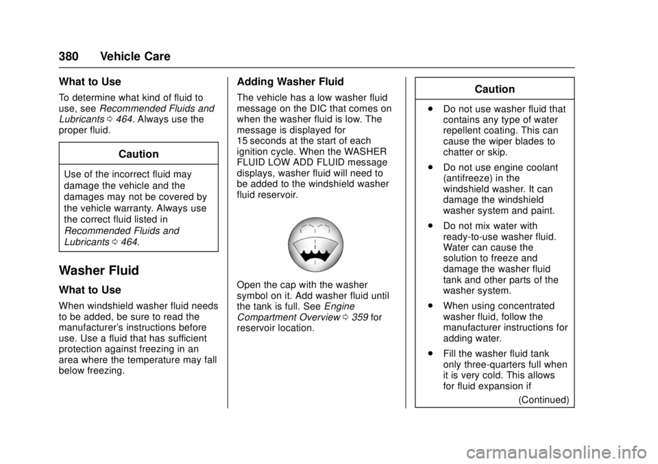 GMC SIERRA 2017 Owners Manual GMC Sierra/Sierra Denali Owner Manual (GMNA-Localizing-U.S./Canada/
Mexico-9955992) - 2017 - crc - 4/18/17
380 Vehicle Care
What to Use
To determine what kind of fluid to
use, seeRecommended Fluids an GMC SIERRA 2017 Owners Manual GMC Sierra/Sierra Denali Owner Manual (GMNA-Localizing-U.S./Canada/
Mexico-9955992) - 2017 - crc - 4/18/17
380 Vehicle Care
What to Use
To determine what kind of fluid to
use, seeRecommended Fluids an