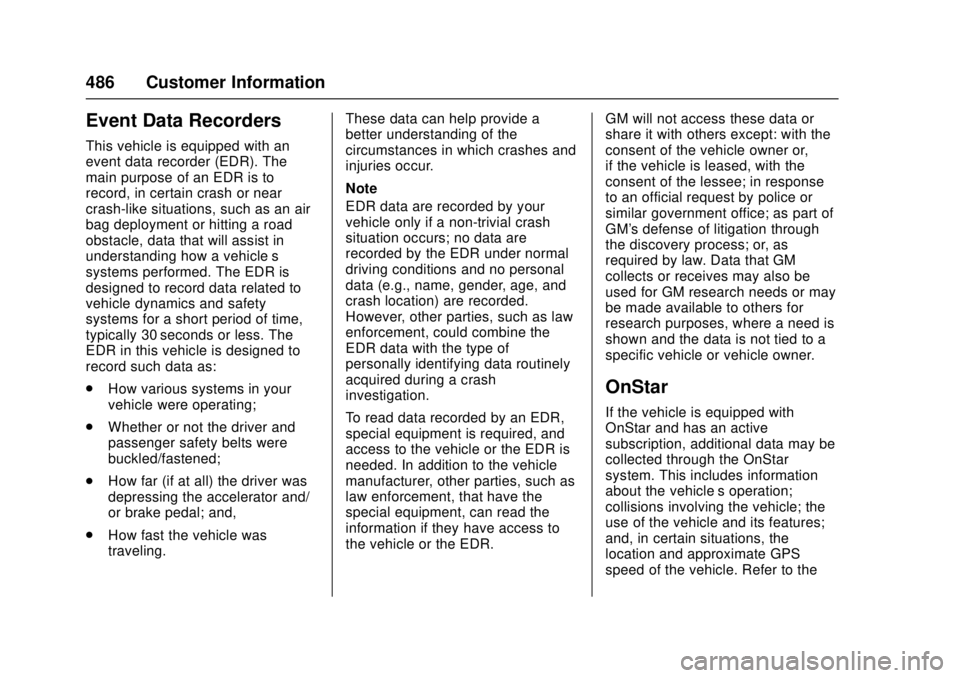 GMC SIERRA 2017 Owners Manual GMC Sierra/Sierra Denali Owner Manual (GMNA-Localizing-U.S./Canada/
Mexico-9955992) - 2017 - crc - 4/18/17
486 Customer Information
Event Data Recorders
This vehicle is equipped with an
event data rec GMC SIERRA 2017 Owners Manual GMC Sierra/Sierra Denali Owner Manual (GMNA-Localizing-U.S./Canada/
Mexico-9955992) - 2017 - crc - 4/18/17
486 Customer Information
Event Data Recorders
This vehicle is equipped with an
event data rec