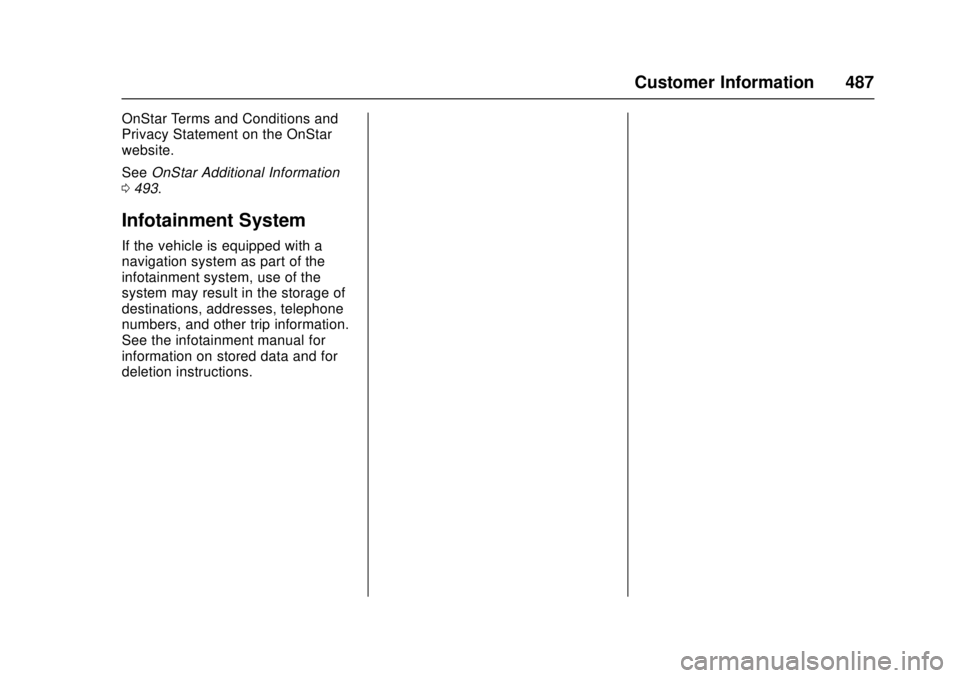 GMC SIERRA 2017 Owners Manual GMC Sierra/Sierra Denali Owner Manual (GMNA-Localizing-U.S./Canada/
Mexico-9955992) - 2017 - crc - 4/18/17
Customer Information 487
OnStar Terms and Conditions and
Privacy Statement on the OnStar
webs GMC SIERRA 2017 Owners Manual GMC Sierra/Sierra Denali Owner Manual (GMNA-Localizing-U.S./Canada/
Mexico-9955992) - 2017 - crc - 4/18/17
Customer Information 487
OnStar Terms and Conditions and
Privacy Statement on the OnStar
webs