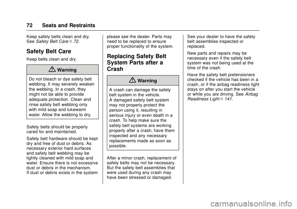 GMC SIERRA 2017 Manual PDF GMC Sierra/Sierra Denali Owner Manual (GMNA-Localizing-U.S./Canada/
Mexico-9955992) - 2017 - crc - 4/18/17
72 Seats and Restraints
Keep safety belts clean and dry.
SeeSafety Belt Care 072.
Safety Belt GMC SIERRA 2017 Manual PDF GMC Sierra/Sierra Denali Owner Manual (GMNA-Localizing-U.S./Canada/
Mexico-9955992) - 2017 - crc - 4/18/17
72 Seats and Restraints
Keep safety belts clean and dry.
SeeSafety Belt Care 072.
Safety Belt
