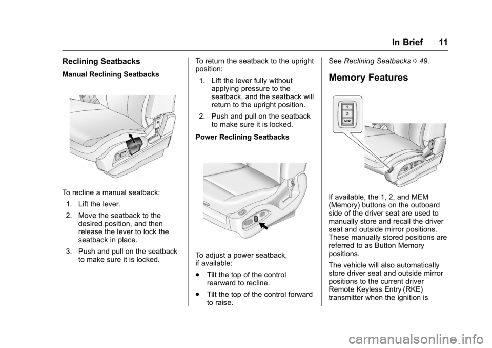 GMC TERRAIN 2017 User Guide GMC Terrain/Terrain Denali Owner Manual (GMNA-Localizing-U.S./Canada/
Mexico-9919509) - 2017 - crc - 8/16/16
In Brief 11
Reclining Seatbacks
Manual Reclining Seatbacks
To recline a manual seatback:1. 