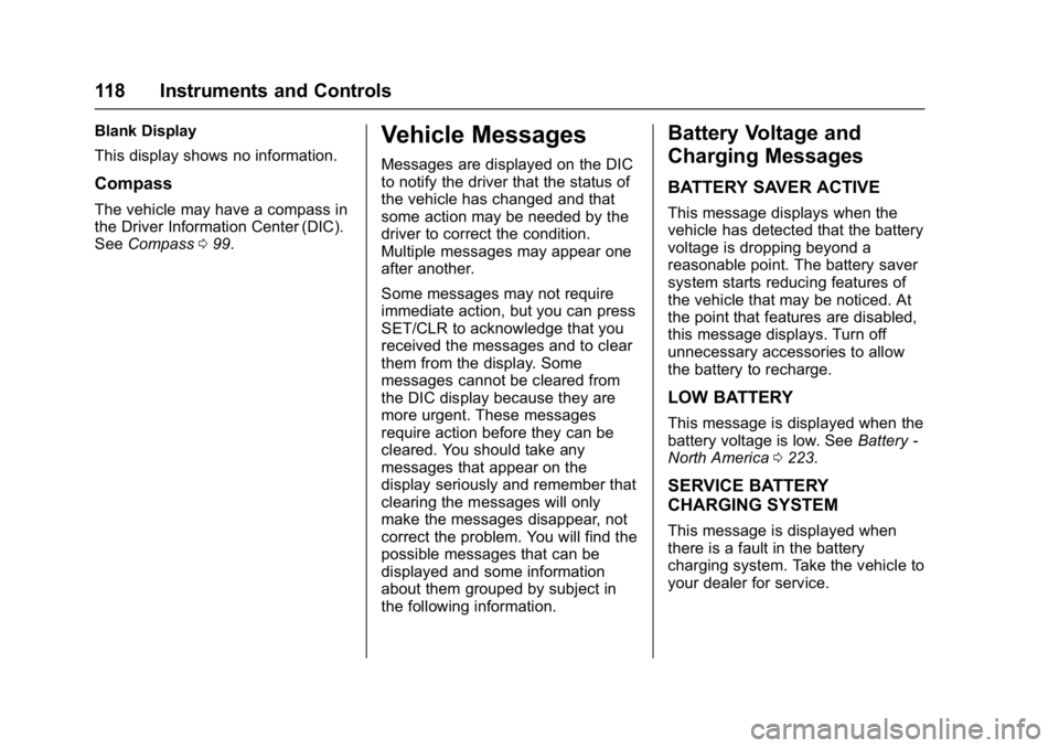 GMC TERRAIN 2017  Owners Manual GMC Terrain/Terrain Denali Owner Manual (GMNA-Localizing-U.S./Canada/
Mexico-9919509) - 2017 - crc - 8/16/16
118 Instruments and Controls
Blank Display
This display shows no information.
Compass
The v