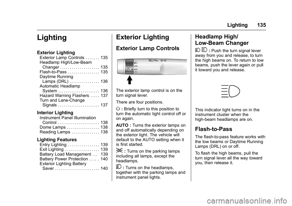 GMC TERRAIN 2017  Owners Manual GMC Terrain/Terrain Denali Owner Manual (GMNA-Localizing-U.S./Canada/
Mexico-9919509) - 2017 - crc - 8/16/16
Lighting 135
Lighting
Exterior Lighting
Exterior Lamp Controls . . . . . . . 135
Headlamp H