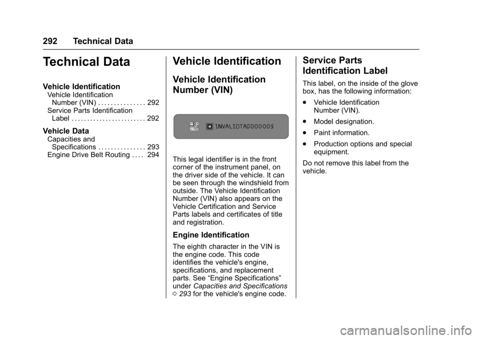 GMC TERRAIN 2017  Owners Manual GMC Terrain/Terrain Denali Owner Manual (GMNA-Localizing-U.S./Canada/
Mexico-9919509) - 2017 - crc - 8/16/16
292 Technical Data
Technical Data
Vehicle Identification
Vehicle IdentificationNumber (VIN)