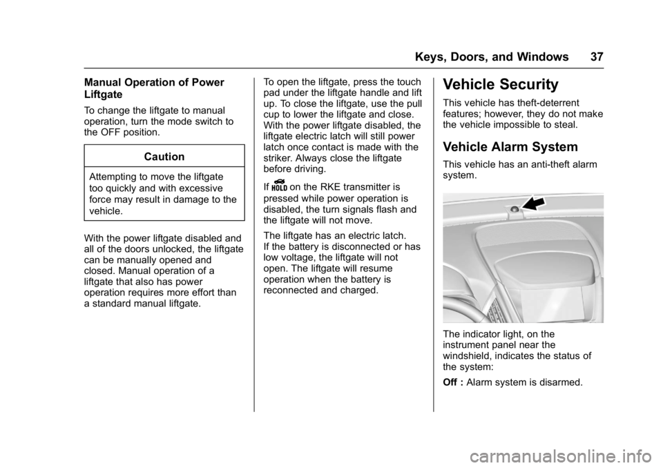 GMC TERRAIN 2017  Owners Manual GMC Terrain/Terrain Denali Owner Manual (GMNA-Localizing-U.S./Canada/
Mexico-9919509) - 2017 - crc - 8/16/16
Keys, Doors, and Windows 37
Manual Operation of Power
Liftgate
To change the liftgate to ma