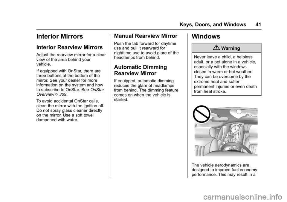 GMC TERRAIN 2017  Owners Manual GMC Terrain/Terrain Denali Owner Manual (GMNA-Localizing-U.S./Canada/
Mexico-9919509) - 2017 - crc - 8/16/16
Keys, Doors, and Windows 41
Interior Mirrors
Interior Rearview Mirrors
Adjust the rearview 