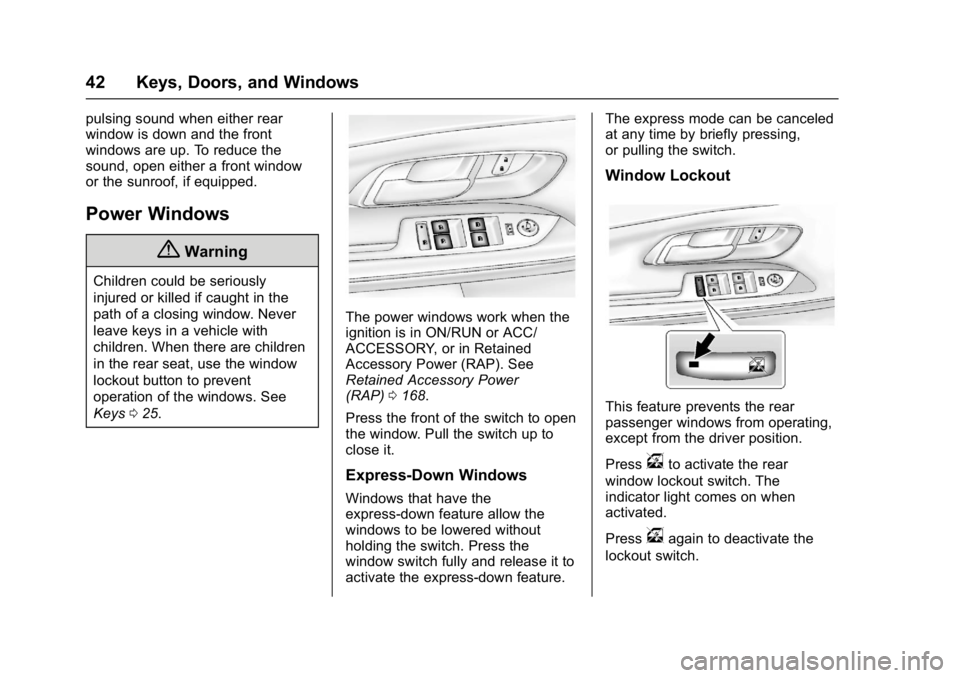 GMC TERRAIN 2017  Owners Manual GMC Terrain/Terrain Denali Owner Manual (GMNA-Localizing-U.S./Canada/
Mexico-9919509) - 2017 - crc - 8/16/16
42 Keys, Doors, and Windows
pulsing sound when either rear
window is down and the front
win