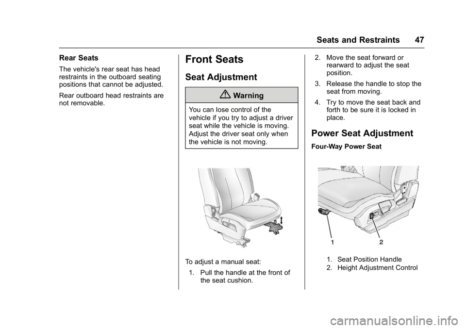 GMC TERRAIN 2017  Owners Manual GMC Terrain/Terrain Denali Owner Manual (GMNA-Localizing-U.S./Canada/
Mexico-9919509) - 2017 - crc - 8/16/16
Seats and Restraints 47
Rear Seats
The vehicle's rear seat has head
restraints in the o