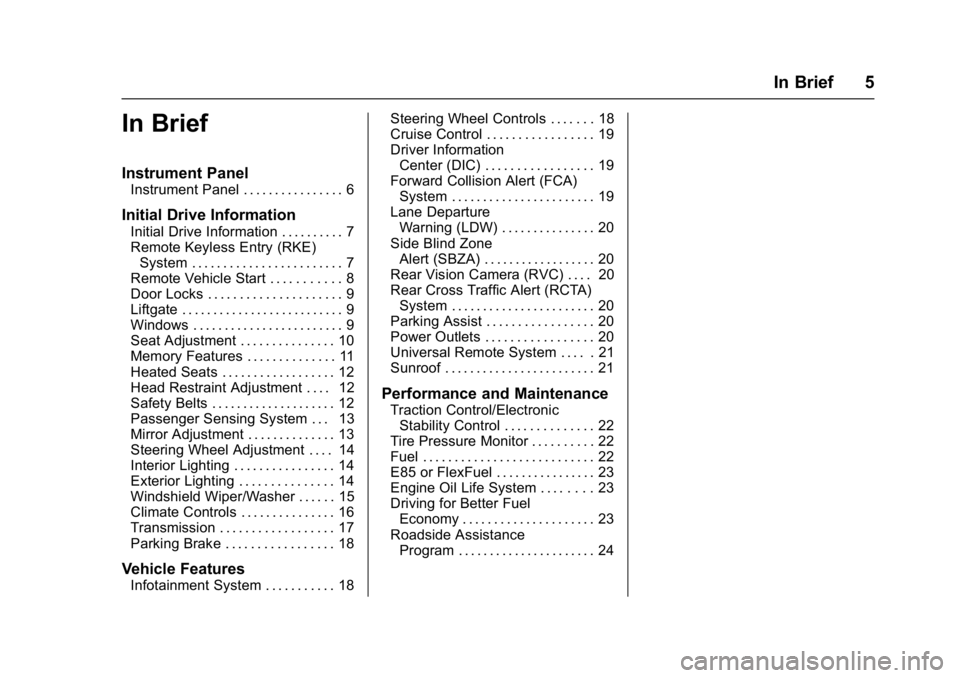 GMC TERRAIN 2017  Owners Manual GMC Terrain/Terrain Denali Owner Manual (GMNA-Localizing-U.S./Canada/
Mexico-9919509) - 2017 - crc - 8/16/16
In Brief 5
In Brief
Instrument Panel
Instrument Panel . . . . . . . . . . . . . . . . 6
Ini