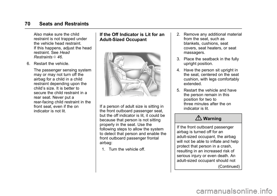 GMC TERRAIN 2017 Manual PDF GMC Terrain/Terrain Denali Owner Manual (GMNA-Localizing-U.S./Canada/
Mexico-9919509) - 2017 - crc - 8/16/16
70 Seats and Restraints
Also make sure the child
restraint is not trapped under
the vehicle GMC TERRAIN 2017 Manual PDF GMC Terrain/Terrain Denali Owner Manual (GMNA-Localizing-U.S./Canada/
Mexico-9919509) - 2017 - crc - 8/16/16
70 Seats and Restraints
Also make sure the child
restraint is not trapped under
the vehicle