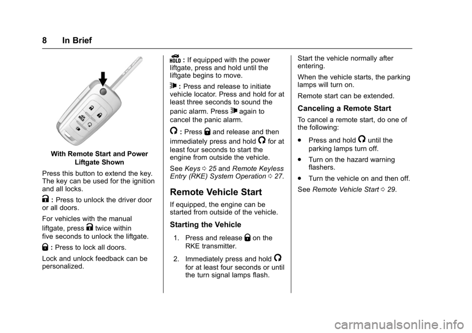 GMC TERRAIN 2017  Owners Manual GMC Terrain/Terrain Denali Owner Manual (GMNA-Localizing-U.S./Canada/
Mexico-9919509) - 2017 - crc - 8/16/16
8 In Brief
With Remote Start and PowerLiftgate Shown
Press this button to extend the key.
T