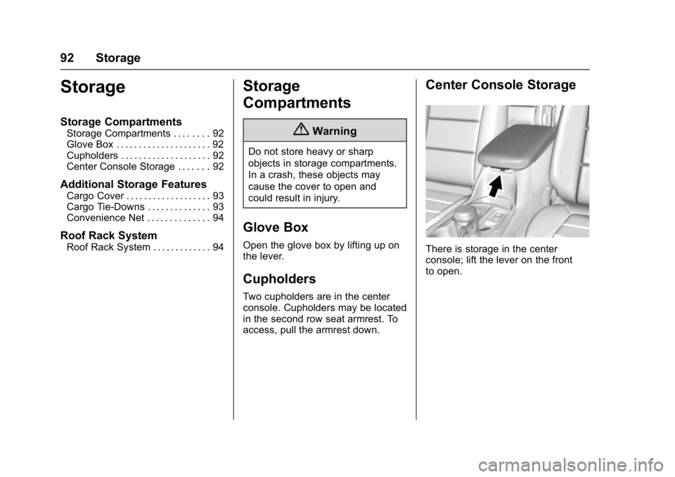 GMC TERRAIN 2017  Owners Manual GMC Terrain/Terrain Denali Owner Manual (GMNA-Localizing-U.S./Canada/
Mexico-9919509) - 2017 - crc - 8/16/16
92 Storage
Storage
Storage Compartments
Storage Compartments . . . . . . . . 92
Glove Box .