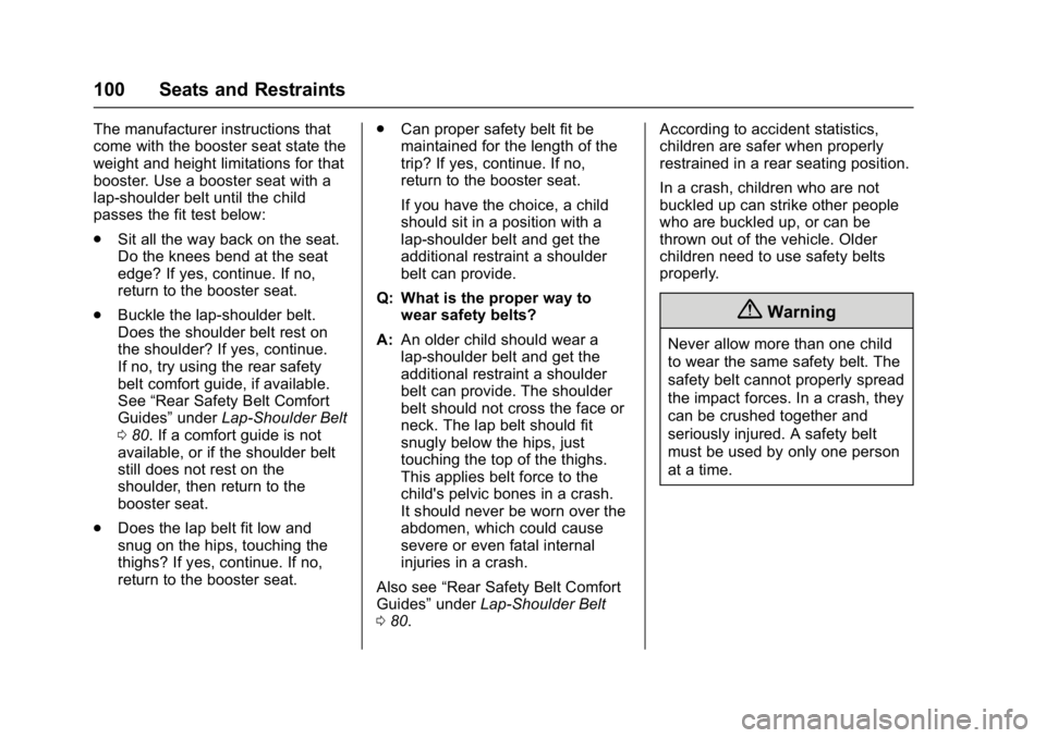 GMC YUKON 2017  Owners Manual GMC Yukon/Yukon XL/Denali Owner Manual (GMNA-Localizing-U.S./
Canada/Mexico-9955936) - 2017 - crc - 11/9/16
100 Seats and Restraints
The manufacturer instructions that
come with the booster seat state