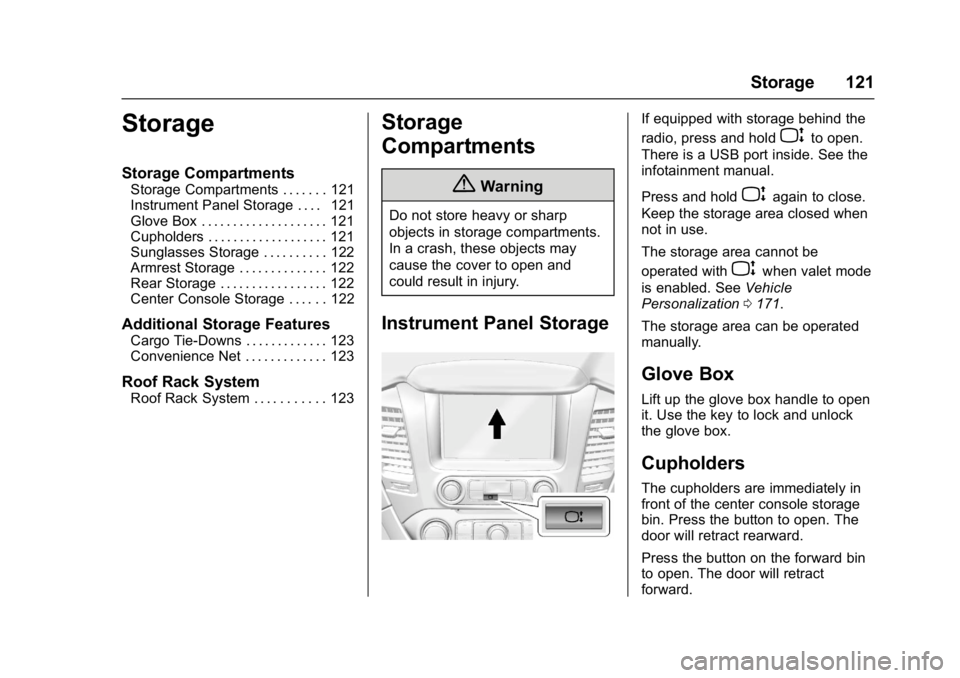 GMC YUKON 2017  Owners Manual GMC Yukon/Yukon XL/Denali Owner Manual (GMNA-Localizing-U.S./
Canada/Mexico-9955936) - 2017 - crc - 11/9/16
Storage 121
Storage
Storage Compartments
Storage Compartments . . . . . . . 121
Instrument P