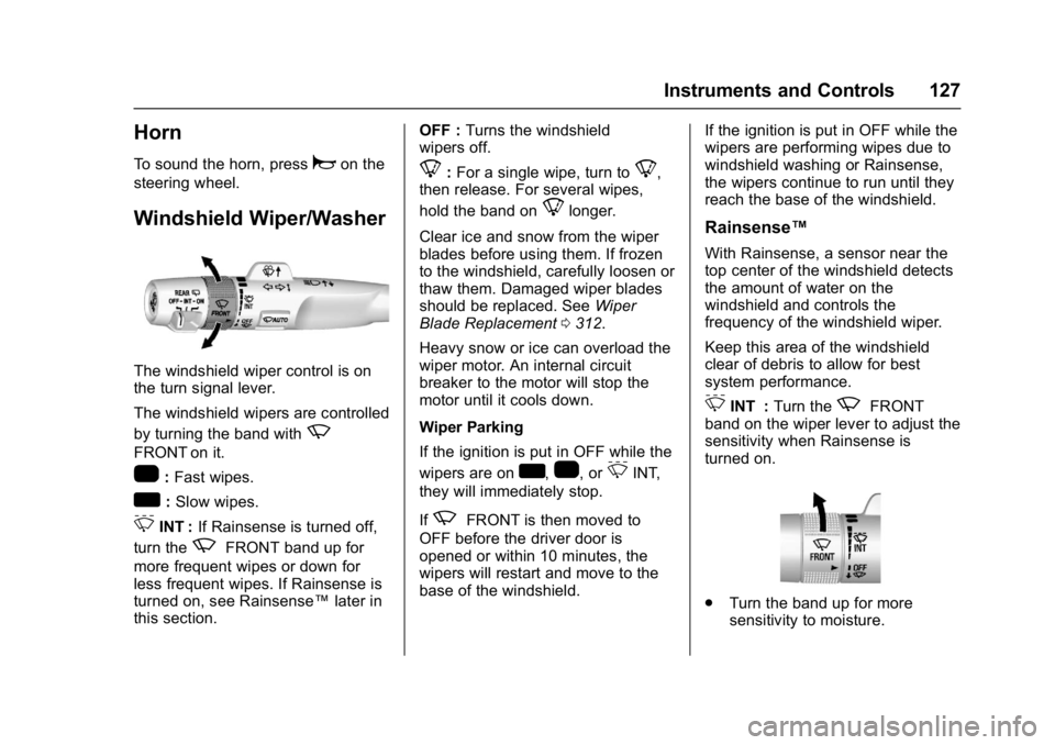 GMC YUKON 2017  Owners Manual GMC Yukon/Yukon XL/Denali Owner Manual (GMNA-Localizing-U.S./
Canada/Mexico-9955936) - 2017 - crc - 11/9/16
Instruments and Controls 127
Horn
To sound the horn, pressaon the
steering wheel.
Windshield