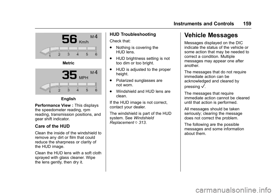 GMC YUKON 2017 Owners Manual GMC Yukon/Yukon XL/Denali Owner Manual (GMNA-Localizing-U.S./
Canada/Mexico-9955936) - 2017 - crc - 11/9/16
Instruments and Controls 159
Metric
English
Performance View : This displays
the speedometer GMC YUKON 2017 Owners Manual GMC Yukon/Yukon XL/Denali Owner Manual (GMNA-Localizing-U.S./
Canada/Mexico-9955936) - 2017 - crc - 11/9/16
Instruments and Controls 159
Metric
English
Performance View : This displays
the speedometer