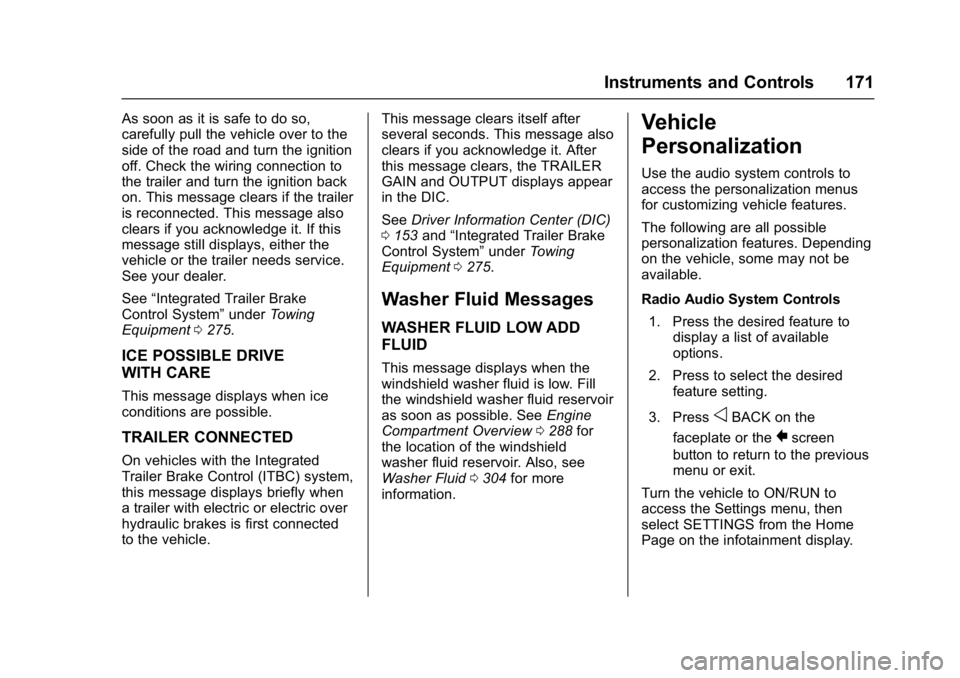 GMC YUKON 2017  Owners Manual GMC Yukon/Yukon XL/Denali Owner Manual (GMNA-Localizing-U.S./
Canada/Mexico-9955936) - 2017 - crc - 11/9/16
Instruments and Controls 171
As soon as it is safe to do so,
carefully pull the vehicle over