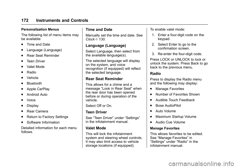 GMC YUKON 2017 User Guide GMC Yukon/Yukon XL/Denali Owner Manual (GMNA-Localizing-U.S./
Canada/Mexico-9955936) - 2017 - crc - 11/9/16
172 Instruments and Controls
Personalization Menus
The following list of menu items may
be a