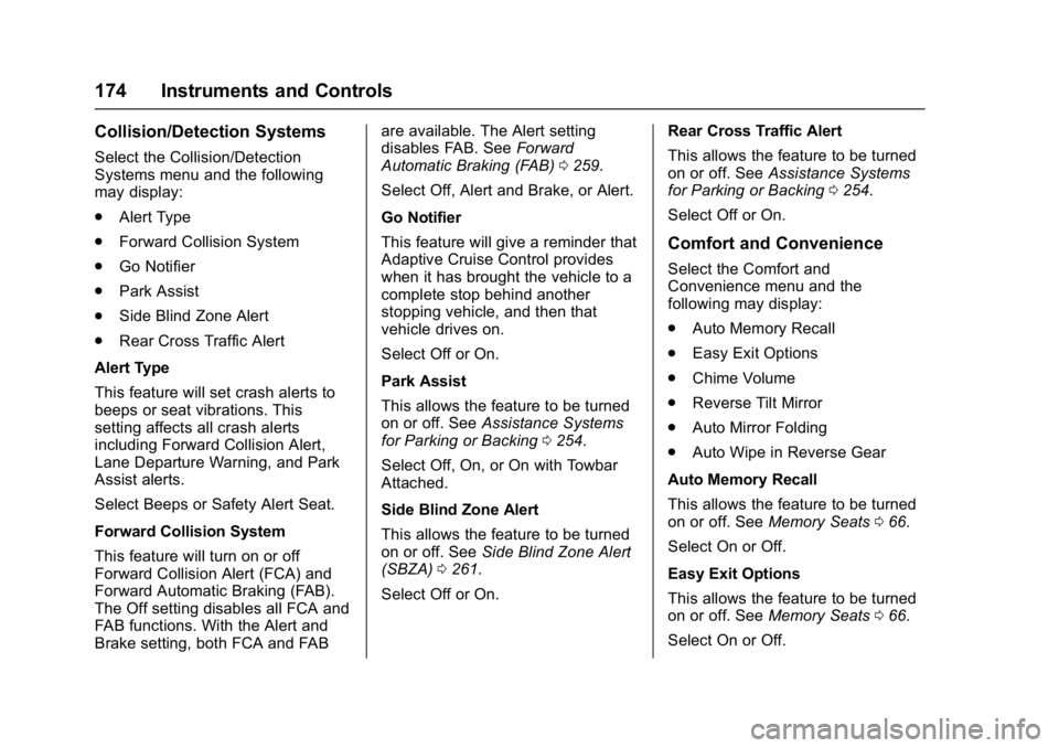 GMC YUKON 2017  Owners Manual GMC Yukon/Yukon XL/Denali Owner Manual (GMNA-Localizing-U.S./
Canada/Mexico-9955936) - 2017 - crc - 11/9/16
174 Instruments and Controls
Collision/Detection Systems
Select the Collision/Detection
Syst