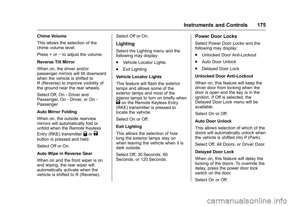 GMC YUKON 2017  Owners Manual GMC Yukon/Yukon XL/Denali Owner Manual (GMNA-Localizing-U.S./
Canada/Mexico-9955936) - 2017 - crc - 11/9/16
Instruments and Controls 175
Chime Volume
This allows the selection of the
chime volume leve