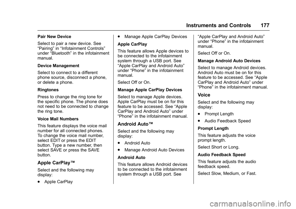 GMC YUKON 2017  Owners Manual GMC Yukon/Yukon XL/Denali Owner Manual (GMNA-Localizing-U.S./
Canada/Mexico-9955936) - 2017 - crc - 11/9/16
Instruments and Controls 177
Pair New Device
Select to pair a new device. See
“Pairing”i