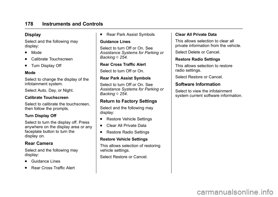 GMC YUKON 2017 User Guide GMC Yukon/Yukon XL/Denali Owner Manual (GMNA-Localizing-U.S./
Canada/Mexico-9955936) - 2017 - crc - 11/9/16
178 Instruments and Controls
Display
Select and the following may
display:
.Mode
. Calibrate