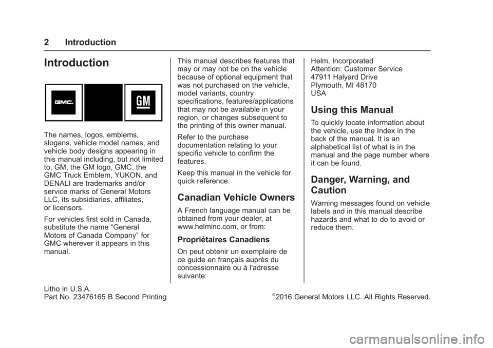 GMC YUKON 2017  Owners Manual GMC Yukon/Yukon XL/Denali Owner Manual (GMNA-Localizing-U.S./
Canada/Mexico-9955936) - 2017 - crc - 11/9/16
2 Introduction
Introduction
The names, logos, emblems,
slogans, vehicle model names, and
veh