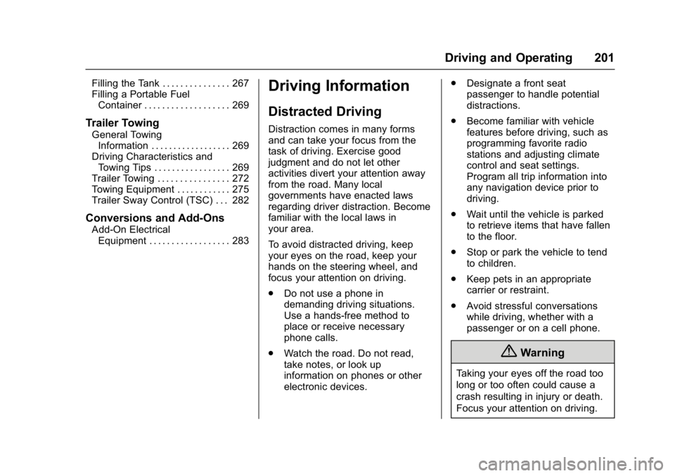 GMC YUKON 2017  Owners Manual GMC Yukon/Yukon XL/Denali Owner Manual (GMNA-Localizing-U.S./
Canada/Mexico-9955936) - 2017 - crc - 11/9/16
Driving and Operating 201
Filling the Tank . . . . . . . . . . . . . . . 267
Filling a Porta