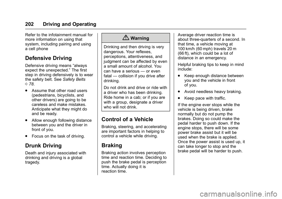 GMC YUKON 2017  Owners Manual GMC Yukon/Yukon XL/Denali Owner Manual (GMNA-Localizing-U.S./
Canada/Mexico-9955936) - 2017 - crc - 11/9/16
202 Driving and Operating
Refer to the infotainment manual for
more information on using tha