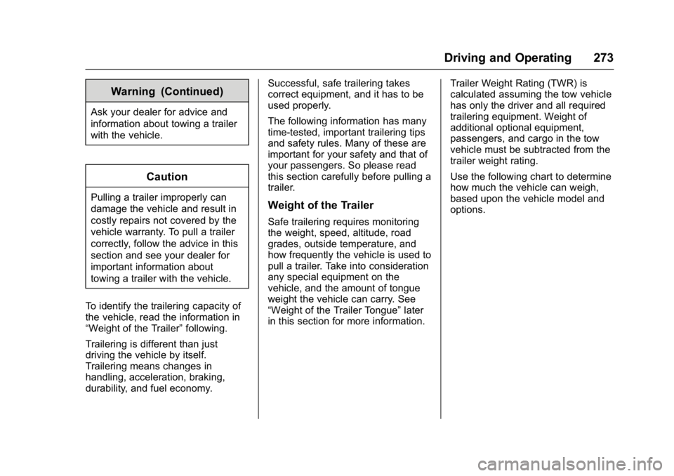 GMC YUKON 2017  Owners Manual GMC Yukon/Yukon XL/Denali Owner Manual (GMNA-Localizing-U.S./
Canada/Mexico-9955936) - 2017 - crc - 11/9/16
Driving and Operating 273
Warning (Continued)
Ask your dealer for advice and
information abo