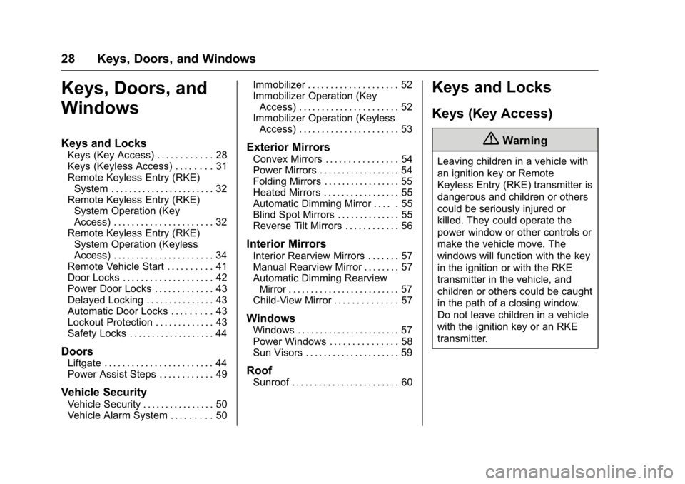 GMC YUKON 2017 Owners Guide GMC Yukon/Yukon XL/Denali Owner Manual (GMNA-Localizing-U.S./
Canada/Mexico-9955936) - 2017 - crc - 11/10/16
28 Keys, Doors, and Windows
Keys, Doors, and
Windows
Keys and Locks
Keys (Key Access) . . .