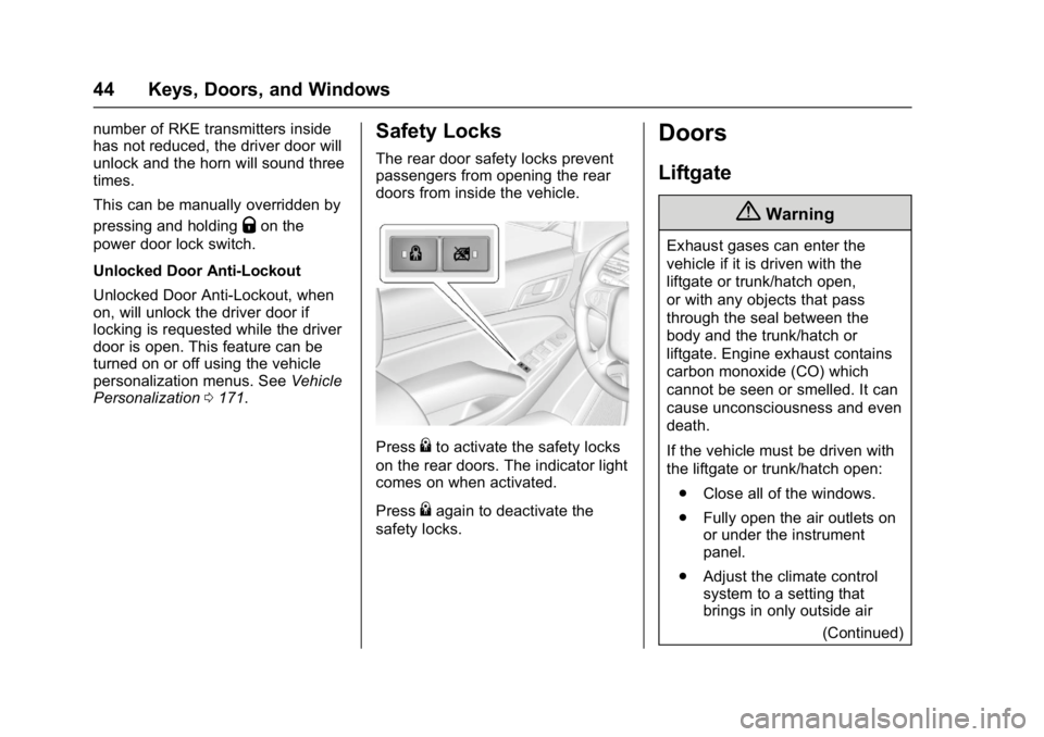 GMC YUKON 2017 Service Manual GMC Yukon/Yukon XL/Denali Owner Manual (GMNA-Localizing-U.S./
Canada/Mexico-9955936) - 2017 - crc - 11/10/16
44 Keys, Doors, and Windows
number of RKE transmitters inside
has not reduced, the driver d