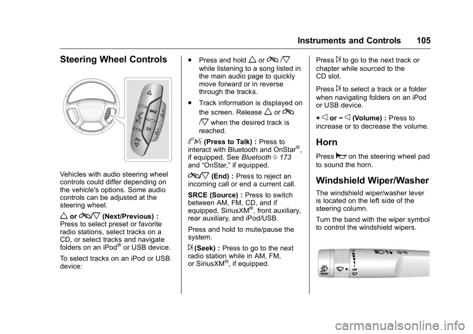 GMC ACADIA 2016  Owners Manual GMC Acadia/Acadia Denali Owner Manual (GMNA-Localizing-U.S./Canada/
Mexico-9159268) - 2016 - crc - 7/31/15
Instruments and Controls 105
Steering Wheel Controls
Vehicles with audio steering wheel
contr