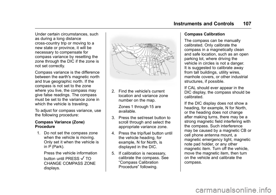 GMC ACADIA 2016 Owners Manual GMC Acadia/Acadia Denali Owner Manual (GMNA-Localizing-U.S./Canada/
Mexico-9159268) - 2016 - crc - 7/31/15
Instruments and Controls 107
Under certain circumstances, such
as during a long distance
cros GMC ACADIA 2016 Owners Manual GMC Acadia/Acadia Denali Owner Manual (GMNA-Localizing-U.S./Canada/
Mexico-9159268) - 2016 - crc - 7/31/15
Instruments and Controls 107
Under certain circumstances, such
as during a long distance
cros