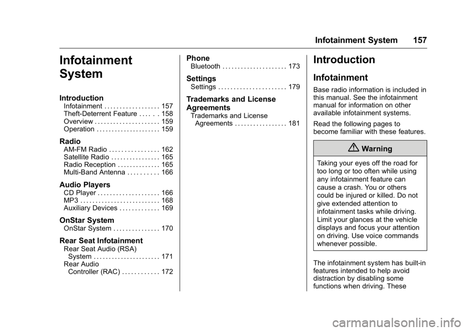GMC ACADIA 2016  Owners Manual GMC Acadia/Acadia Denali Owner Manual (GMNA-Localizing-U.S./Canada/
Mexico-9159268) - 2016 - crc - 7/31/15
Infotainment System 157
Infotainment
System
Introduction
Infotainment . . . . . . . . . . . .