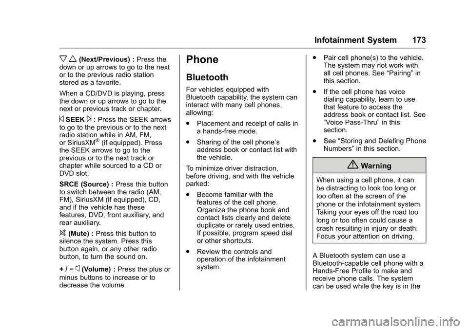 GMC ACADIA 2016  Owners Manual GMC Acadia/Acadia Denali Owner Manual (GMNA-Localizing-U.S./Canada/
Mexico-9159268) - 2016 - crc - 7/31/15
Infotainment System 173
x w(Next/Previous) :Press the
down or up arrows to go to the next
or 