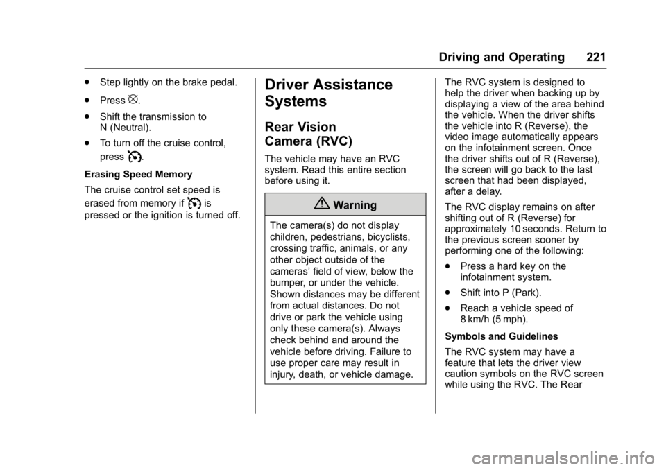 GMC ACADIA 2016 Owners Manual GMC Acadia/Acadia Denali Owner Manual (GMNA-Localizing-U.S./Canada/
Mexico-9159268) - 2016 - crc - 7/31/15
Driving and Operating 221
.Step lightly on the brake pedal.
. Press
[.
. Shift the transmissi GMC ACADIA 2016 Owners Manual GMC Acadia/Acadia Denali Owner Manual (GMNA-Localizing-U.S./Canada/
Mexico-9159268) - 2016 - crc - 7/31/15
Driving and Operating 221
.Step lightly on the brake pedal.
. Press
[.
. Shift the transmissi